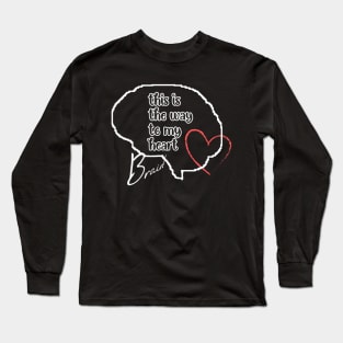 This is the way to my heart, mind and red heart on a black background Long Sleeve T-Shirt